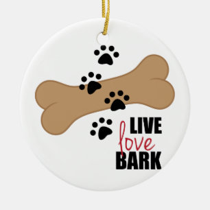 Live Love Bark Ceramic Ornament