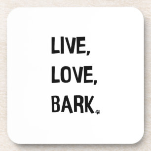 Live, Love, Bark Coaster