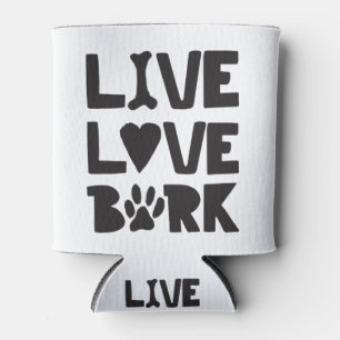 Live Love Bark Happy Bark Dogs Bark Quotes K9 Quot Can Cooler
