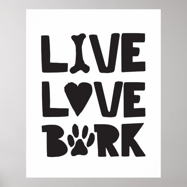 Live Love Bark Happy Bark Dogs Bark Quotes K9 Quot Poster (Front)