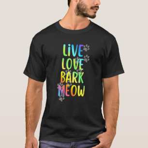 Live Love Bark Meow Dog and Cat Graphic T-Shirt