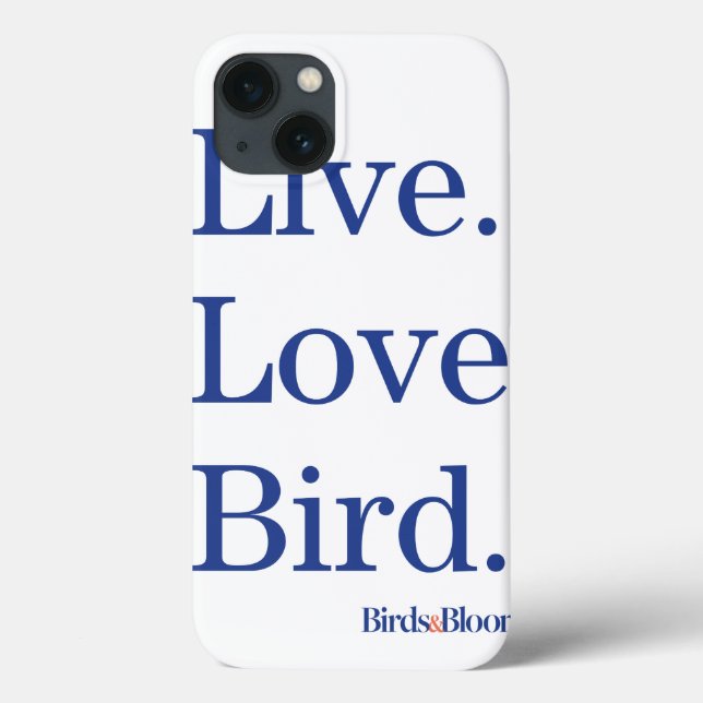 Live. Love. Bird. Case-Mate iPhone Case (Back)