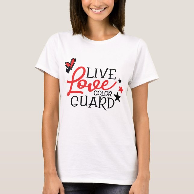 Live Love Colorguard T-Shirt (Front)