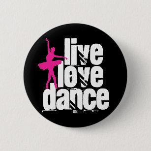 Live, Love, Dance Ballerina 6 Cm Round Badge
