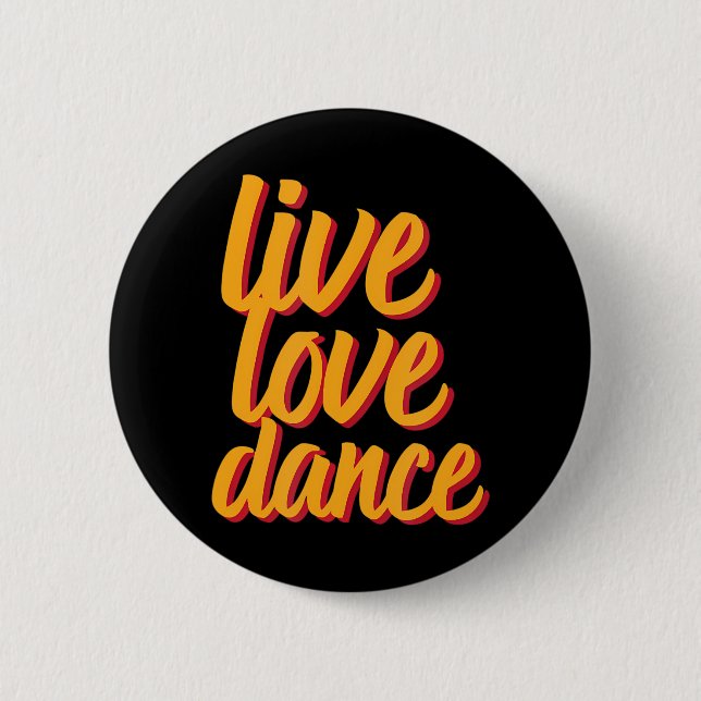 Live Love Dance Dancing Dancer 6 Cm Round Badge (Front)