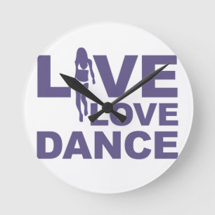 Live Love Dance Round Clock