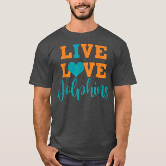 Live Love Dolphins Teacher School Sports Fan Team  T-Shirt