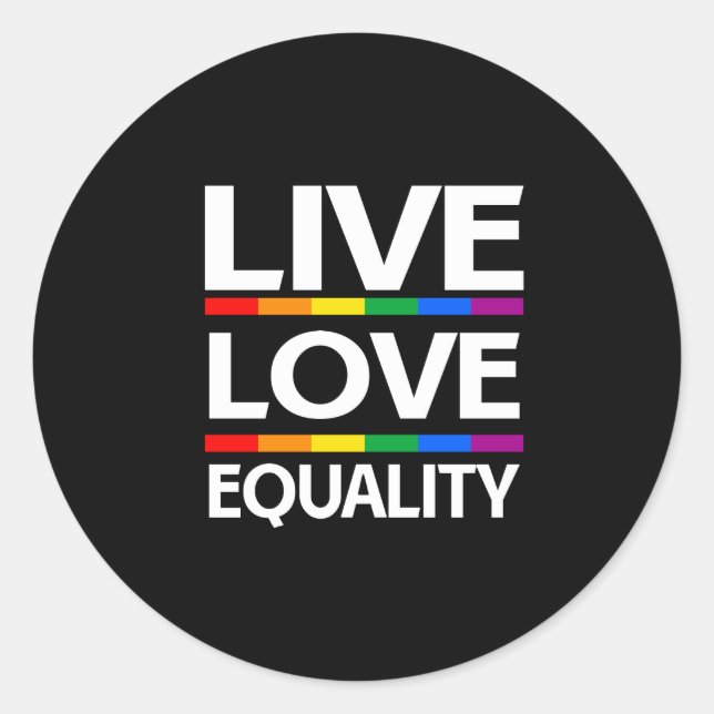 Live Love Equality Classic Round Sticker (Front)