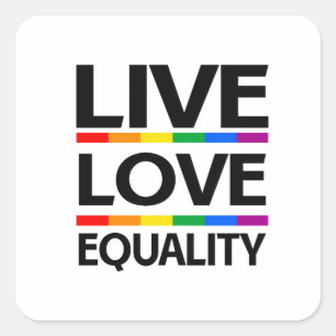 Live Love Equality Square Sticker
