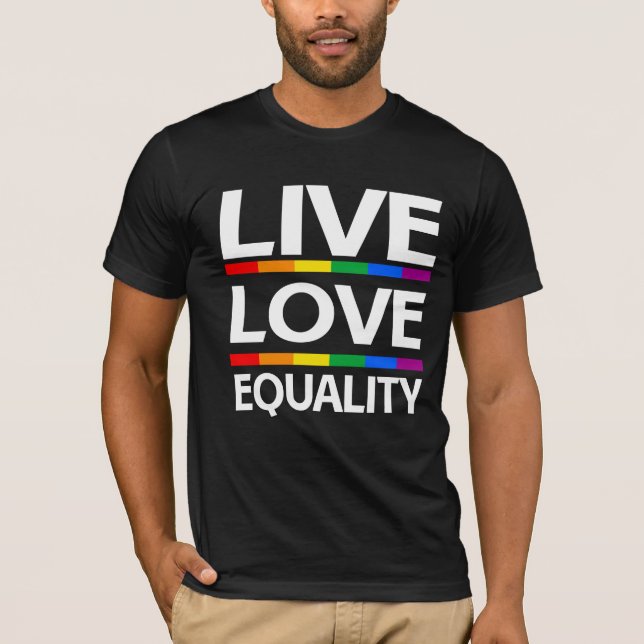 Live Love Equality T-Shirt (Front)