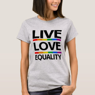 Live Love Equality T-Shirt