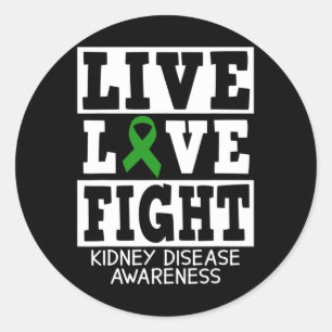 Live Love Fight Green Ribbon Kidney Disease Awaren Classic Round Sticker