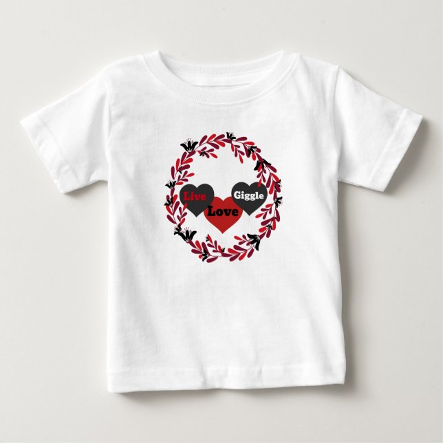 Live Love giggle Red,White, and Black Heart Design Baby T-Shirt (Front)