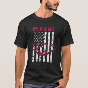 Live Love Heal Nurse American Flag RN Nursing Stud T-Shirt