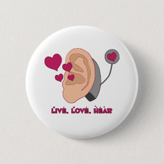 Live, Love, Hear Button