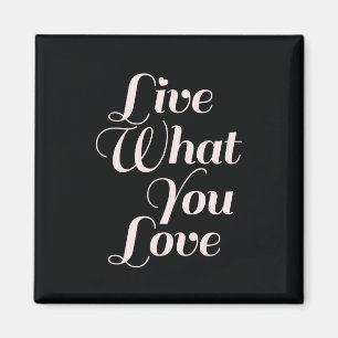 Live Love Inspirational Quote Gifts Black Magnet