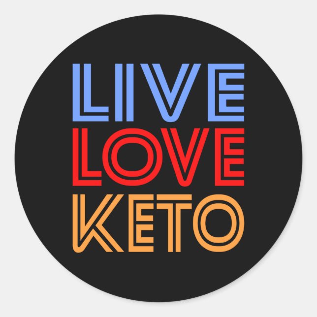 Live Love Keto Funny Lose Weight Motivation Classic Round Sticker (Front)