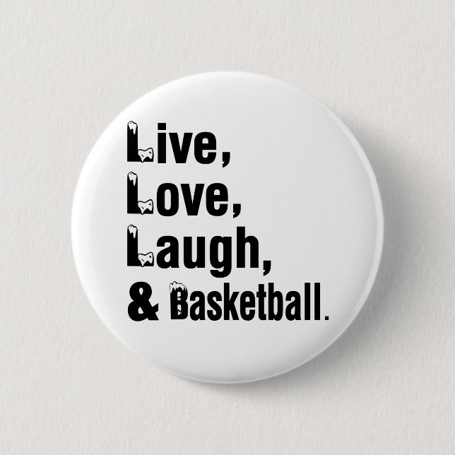 Live Love Laugh And Basketball 6 Cm Round Badge (Front)