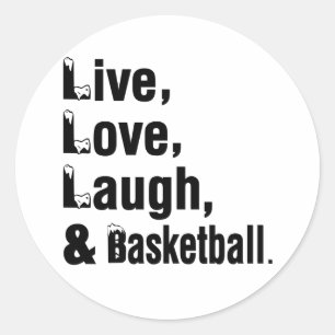 Live Love Laugh And Basketball Classic Round Sticker