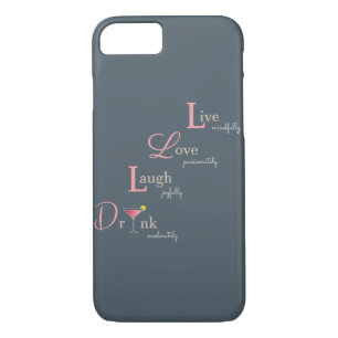 Live Love Laugh and Drink cocktail iPhone 8/7 Case