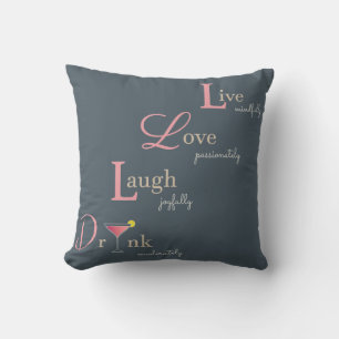 Live Love Laugh and Drink cocktail Cushion