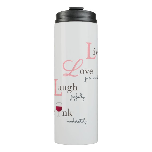 Live Love Laugh and Drink wine Thermal Tumbler (Front)