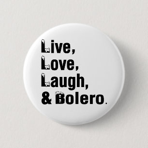 Live Love Laugh & Bolero 6 Cm Round Badge