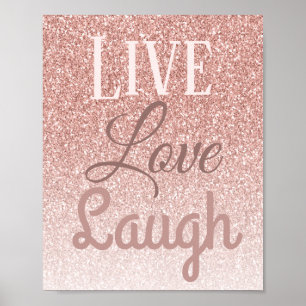 Live Love Laugh Girly Rose Gold Glitter Typography Poster