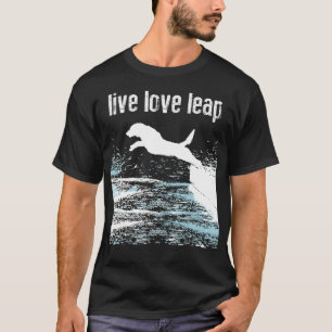 Live Love Leap - Canine Agility - Dog Sports - T-Shirt