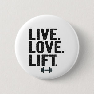 Live Love Lift Funny Fitness Weight Lifting Gym  6 Cm Round Badge