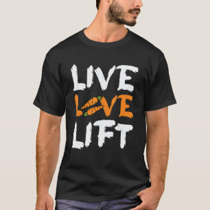 Live Love Lift Vegan Vegetarian Gym Work-Out Weigh T-Shirt