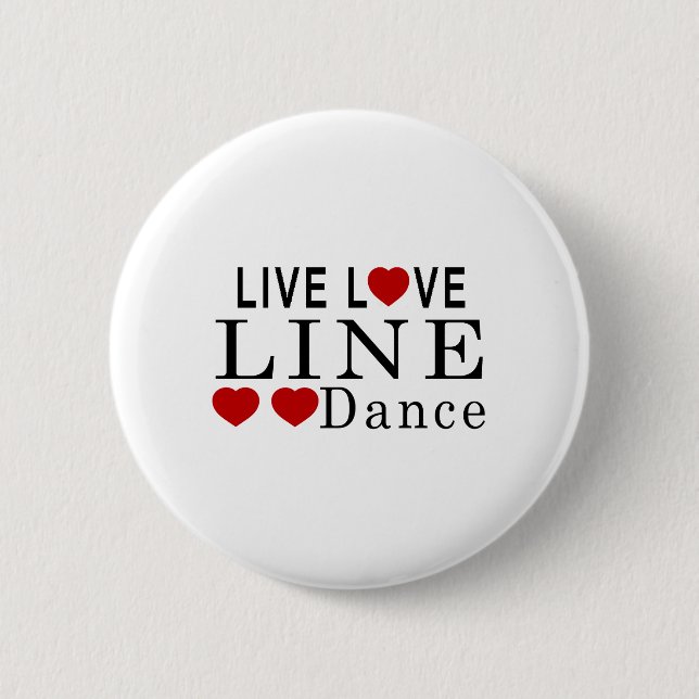 LIVE LOVE LINE  DANCE 6 CM ROUND BADGE (Front)