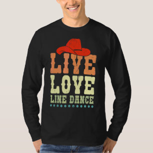 Live Love Line Dance Line Dancer Dancing 1 T-Shirt