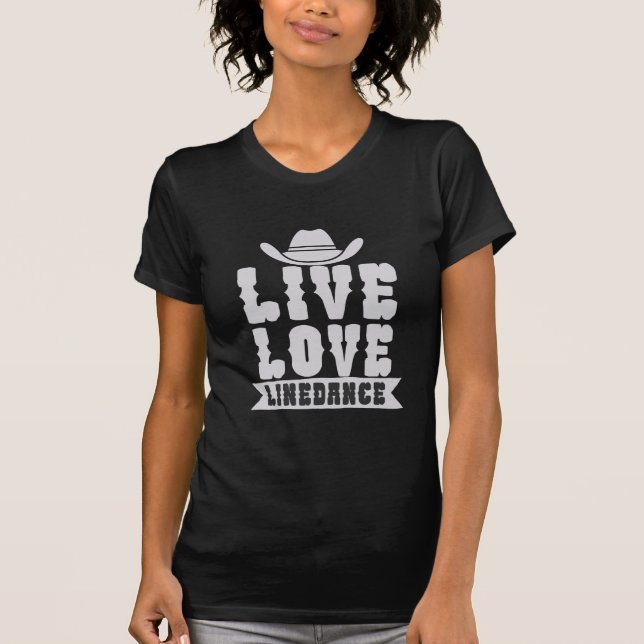 Live Love Linedance T-Shirt (Front)