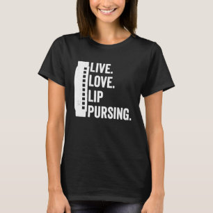 Live Love Lip Pursing Harmonica Player T-Shirt