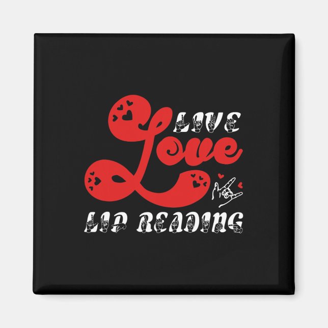 Live Love Lip Reading hearing loss awareness  Magnet (Front)