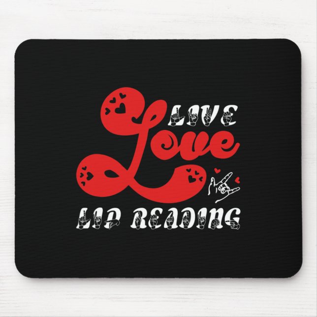 Live Love Lip Reading hearing loss awareness  Mouse Pad (Front)