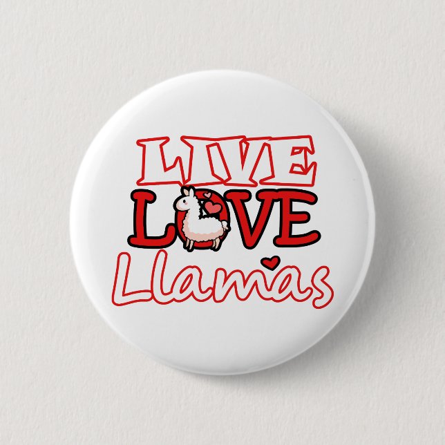 Live, Love, Llamas 6 Cm Round Badge (Front)