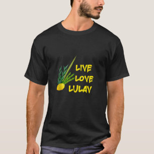 Live Love Lulav Etrog Happy Sukkot Jewish Sukkah A T-Shirt