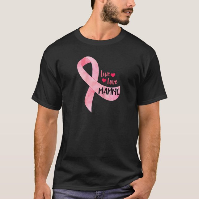 Live Love Mammo Pink Ribbon Mammo Technologist App T-Shirt (Front)