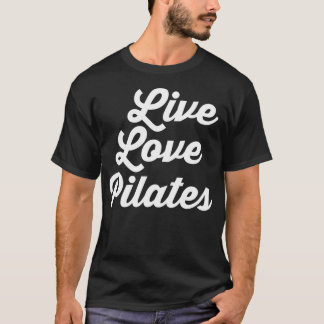 Live Love Pilates T-Shirt