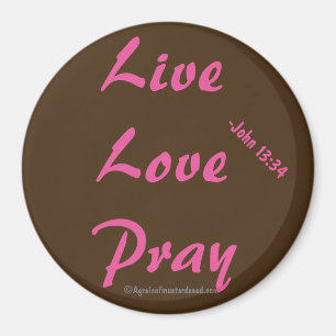 Live Love Pray Christian Magnet