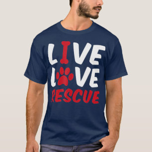 Live Love Rescue Dog Bone Cat Paw T-Shirt