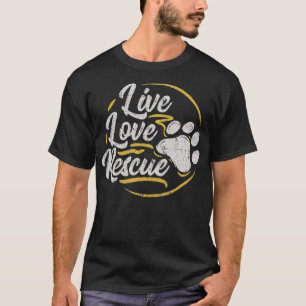 Live Love Rescue - Dog Lover Adopt a Dog T-Shirt