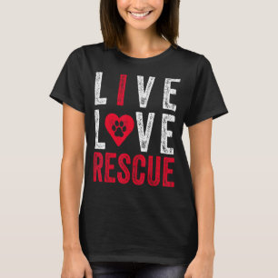 Live Love Rescue Veterinarian Vet Dog Cat Pet Vin T-Shirt
