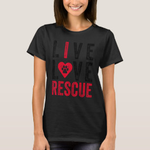 Live Love Rescue Veterinarian Vet Dog Cat Pet Vin T-Shirt