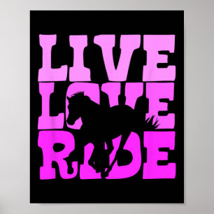 Live Love Ride Horse Horseback Riding Equestrian Poster
