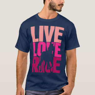 Live Love Ride Horse Riding Quote T-Shirt