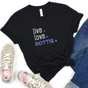 Live Love Rottie Mom T-Shirt