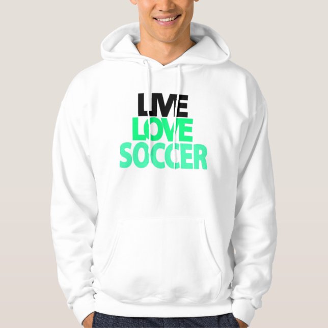 Live love soccer hoodie (Front)